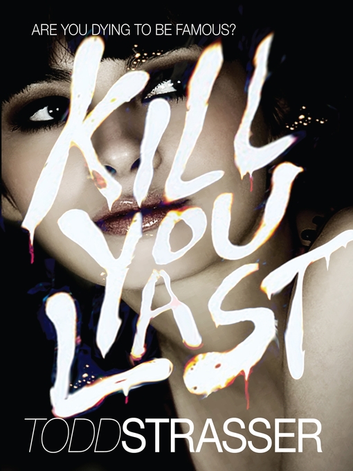 Title details for Kill You Last by Todd Strasser - Available